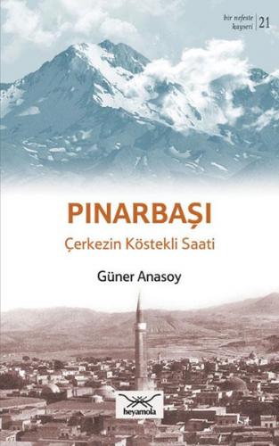 Bir Nefeste Kayseri 21 - Pınarbaşı - Güner Anasoy - Heyamola Yayınları