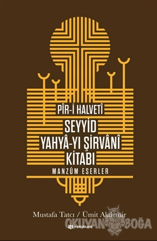Pir-i Halveti - Seyyid Yahya-yı Şirvani Kitabı (Ciltli) - Mustafa Tatc