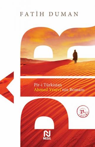 Pir-i Türkistan - Ahmet Yesevi'nin Romanı - Fatih Duman - Nesil Yayınl