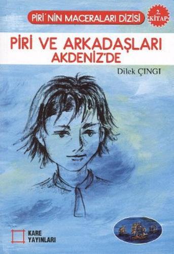 Piri ve Arkadaşları Akdeniz'de - Dilek Çıngı - Kare Yayınları - Okuma 