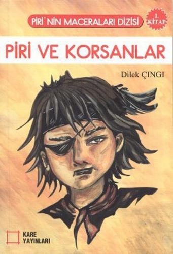 Piri ve Korsanlar (1. Kitap) - Dilek Çıngı - Kare Yayınları - Okuma Ki