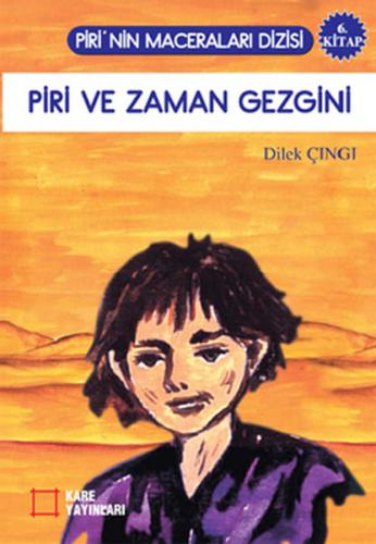Piri ve Zaman Gezgini - Dilek Çıngı - Kare Yayınları - Okuma Kitapları