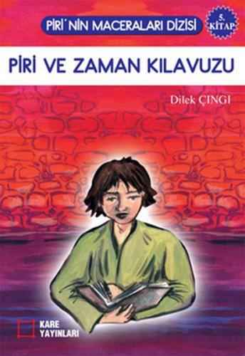 Piri ve Zaman Kılavuzu - Dilek Çıngı - Kare Yayınları - Okuma Kitaplar