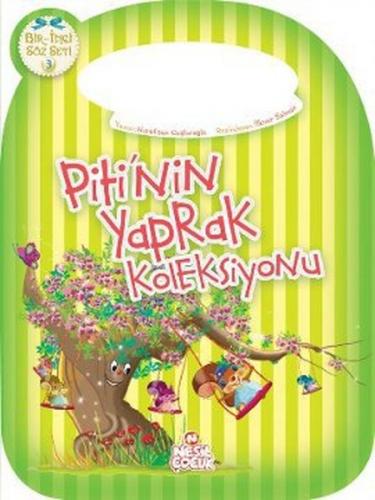 Piti'nin Yaprak Koleksiyonu - Nurefşan Çağlaroğlu - Nesil Çocuk Yayınl