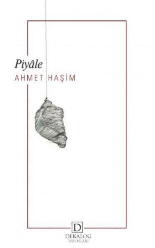 Piyale - Ahmet Haşim - Dekalog Yayınları
