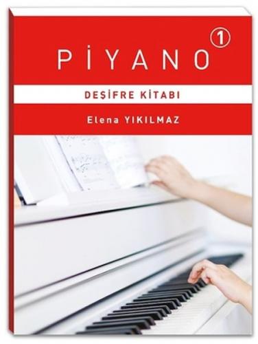 Piyano 1 - Deşifre Kitabı - Elena Yıkılmaz - Porte Müzik Eğitim Merkez
