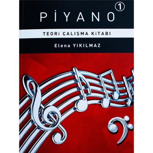 Piyano - 1. Bölüm: Teori Çalışma Kitabı - Elena Yıkılmaz - Porte Müzik