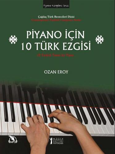 Piyano İçin 10 Türk Ezgisi - Ozan Eroy - Müzik Eğitimi Yayınları
