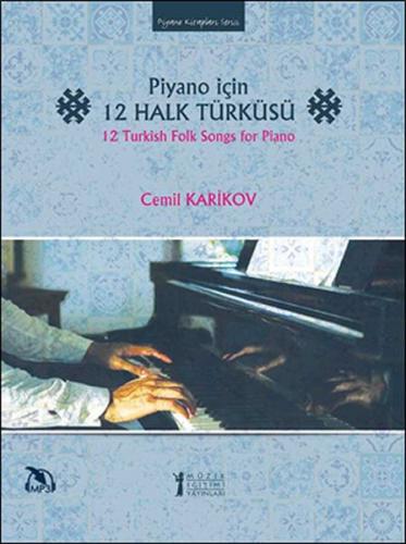 Piyano İçin 12 Halk Türküsü - Cemil Karikov - Müzik Eğitimi Yayınları