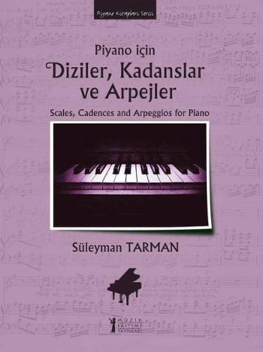Piyano İçin Diziler, Kadanslar ve Arpejler - Süleyman Tarman - Müzik E