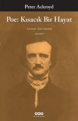 Poe: Kısacık Bir Hayat - Peter Ackroyd - Yapı Kredi Yayınları