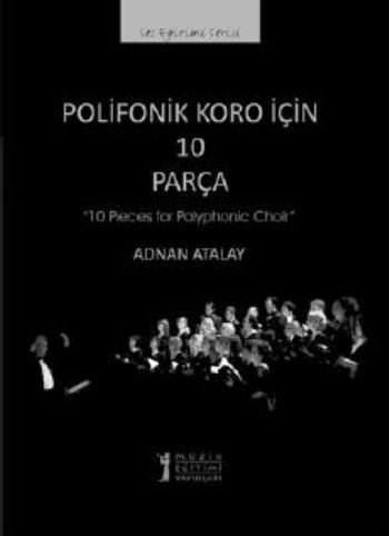Polifonik Koro İçin 10 Parça /10 Pieces for Polyphonic Choir - Adnan A