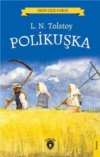 Polikuşka (Dorlion Gençlik Klasikleri) - Lev Nikolayeviç Tolstoy - Dor