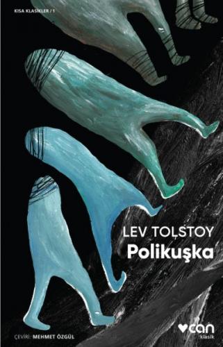 Polikuşka (Kısa Klasik) - Lev Nikolayeviç Tolstoy - Can Yayınları