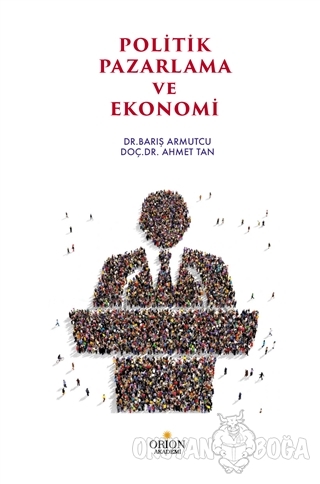 Politik Pazarlama ve Ekonomi - Ahmet Tan - Orion Akademi - Ders Kitapl