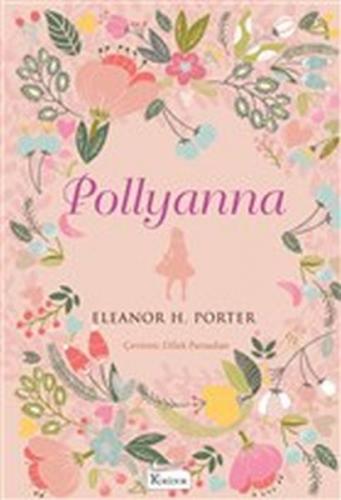 Pollyanna (Ciltli) - Eleanor H. Porter - Koridor Yayıncılık - Bez Cilt