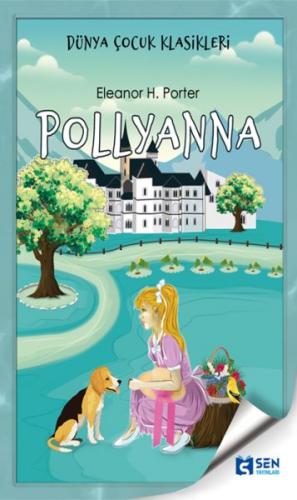 Pollyanna - Eleanor H. Porter - Sen Yayınları