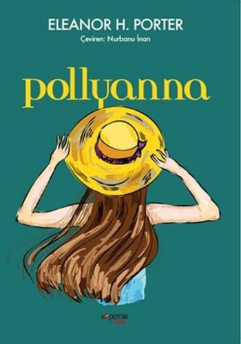 Pollyanna - Eleanor H. Porter - Kopernik Çocuk Yayınları