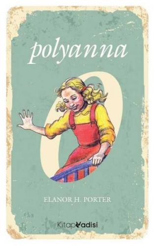 Polyanna - Eleanor H. Porter - Kitap Vadisi Yayınları
