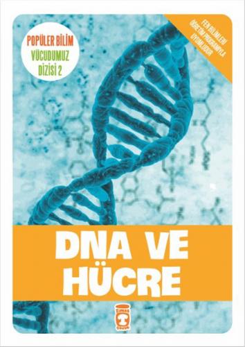 DNA ve Hücre - Kolektif - Timaş Çocuk - İlk Çocukluk