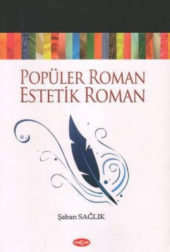 Popüler Roman - Estetik Roman - Şaban Sağlık - Akçağ Yayınları - Ders 