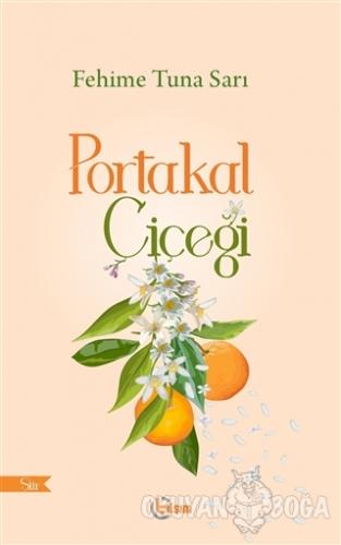 Portakal Çiçeği - Fehime Tuna Sarı - Tılsım Yayınevi