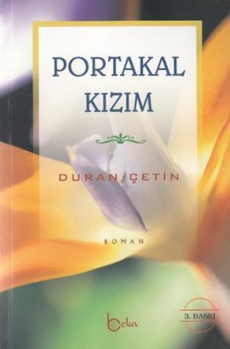 Portakal Kızım - Duran Çetin - Beka Yayınları