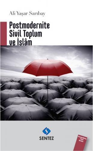 Postmodernite Sivil Toplum ve İslam - Ali Yaşar Sarıbay - Sentez Yayın