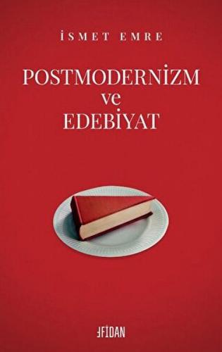 Postmodernizm ve Edebiyat - İsmet Emre - Fidan Kitap