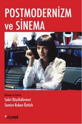 Postmodernizm ve Sinema - Sabri Büyükdüvenci - Dipnot Yayınları