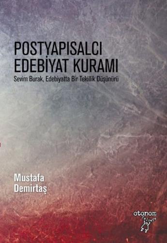 Postyapısalcı Edebiyat Kuramı - Mustafa Demirtaş - Otonom Yayıncılık