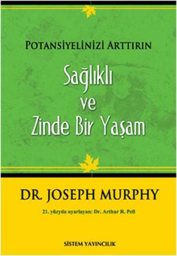 Sağlıklı ve Zinde Bir Yaşam - Joseph Murphy - Sistem Yayıncılık
