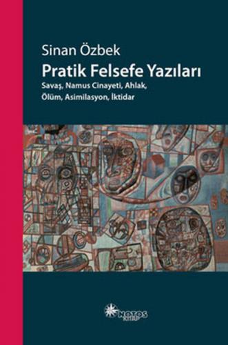 Pratik Felsefe Yazıları - Sinan Özbek - Notos Kitap