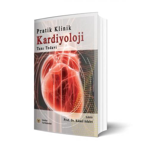 Pratik Klinik Kardiyoloji (Ciltli) - Kamil Adalet - İstanbul Tıp Kitab