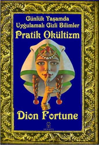 Pratik Okültizm - Dion Fortune - Hermes Yayınları