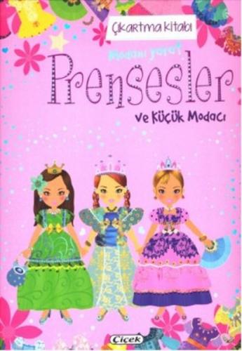 Prensesler ve Küçük Modacı - Çıkartma Kitabı - Kolektif - Çiçek Yayınc
