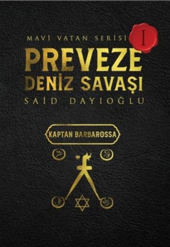 Preveze Deniz Savaşı - Mavi Vatan Serisi 1 - Said Dayıoğlu - Otantik K