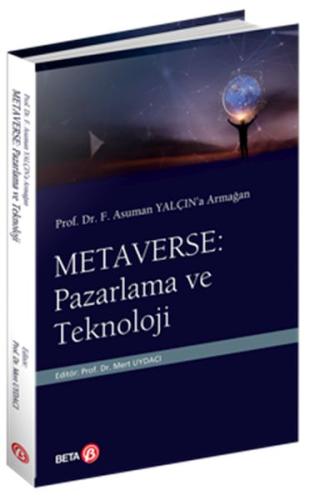 Prof. Dr. F. Asuman Yalçın’a Armağan Metaverse: Pazarlama ve Teknoloji