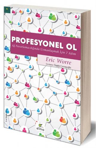 Profesyonel Ol - Eric Worre - ELMA Yayınevi