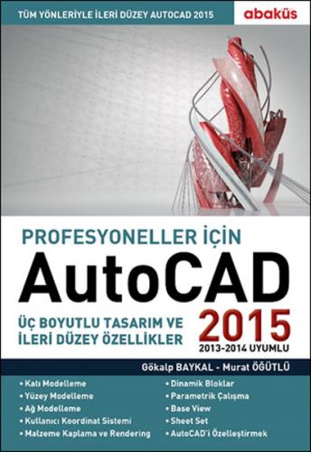 Profesyoneller için Autocad 2015 - Gökalp Baykal - Abaküs Kitap