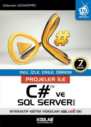 Projeler İle C# 7.0 ve SQL Server 2016 - Süleyman Uzunköprü - Kodlab Y