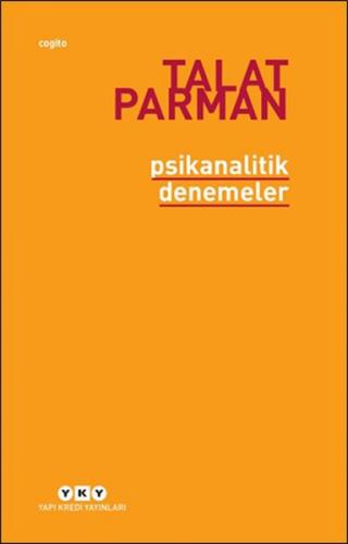 Psikanalitik Denemeler - Talat Parman - Yapı Kredi Yayınları