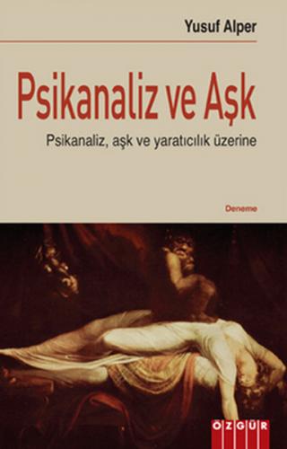 Psikanaliz ve Aşk - Yusuf Alper - Özgür Yayınları