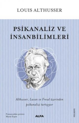 Psikanaliz ve İnsanbilimleri - Louis Althusser - Alfa Yayınları