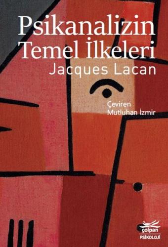 Psikanalizin Temel İlkeleri - Jacques Lacan - Çolpan Kitap