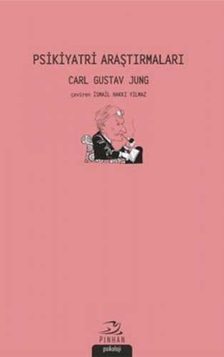 Psikiyatri Araştırmaları - Carl Gustav Jung - Pinhan Yayıncılık