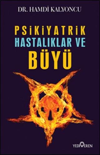 Psikiyatrik Hastalıklar ve Büyü - Hamdi Kalyoncu - Yediveren Yayınları
