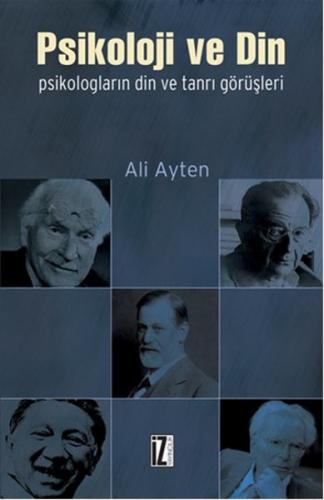 Psikoloji ve Din - Ali Ayten - İz Yayıncılık