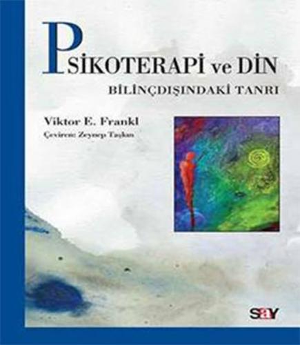 Psikoterapi ve Din - Viktor Emil Frankl - Say Yayınları