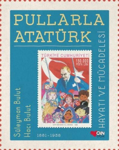 Pullarla Atatürk: Hayatı ve Mücadelesi (1881-1938) (Ciltli) - Süleyman